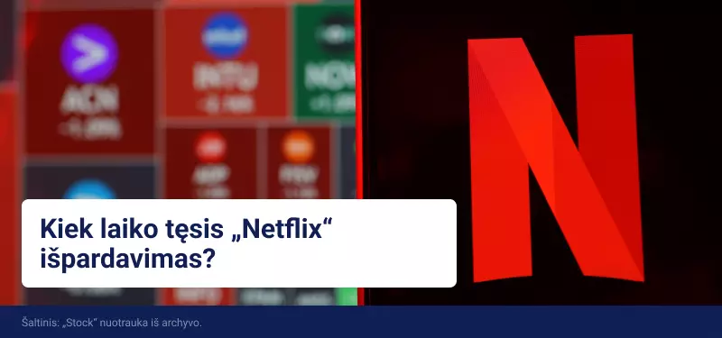 Kiek laiko tęsis „Netflix“ išpardavimas? 