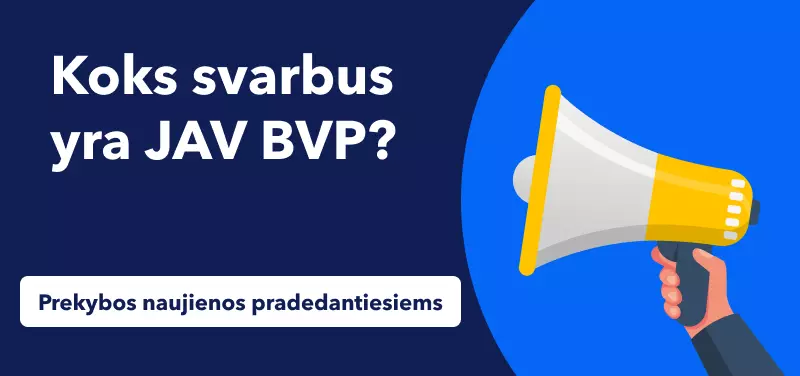 Prekybos naujienos pradedantiesiems – koks svarbus yra JAV BVP? 