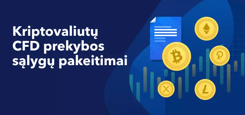 Kriptovaliutų CFD prekybos sąlygų pakeitimai