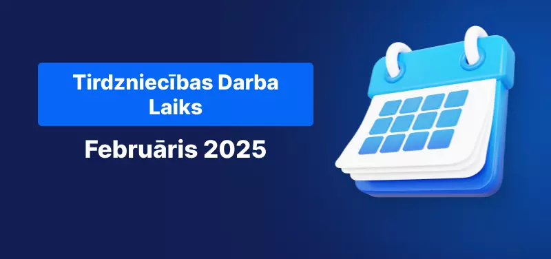 Tirdzniecības grafiks Februāris 2025. gads