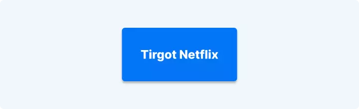Tirgot Netflix
