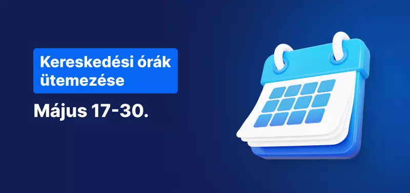 Kereskedési órák ütemezése május 17-30.
