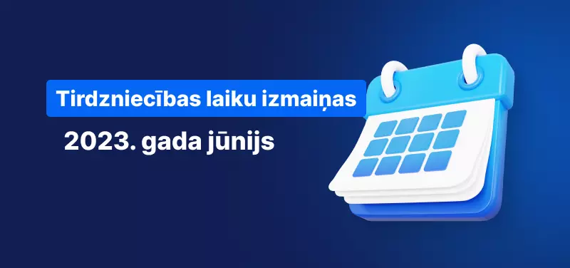 Tirdzniecības laiku izmaiņas 2023. gada jūnijā