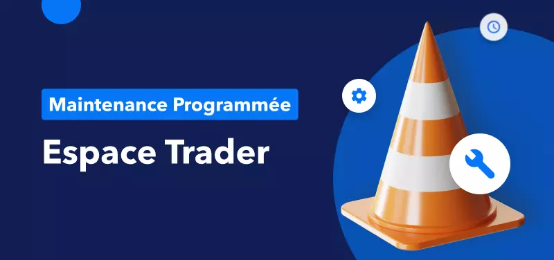 Note : Maintenance de l'Espace Trader le 9 juillet 2022