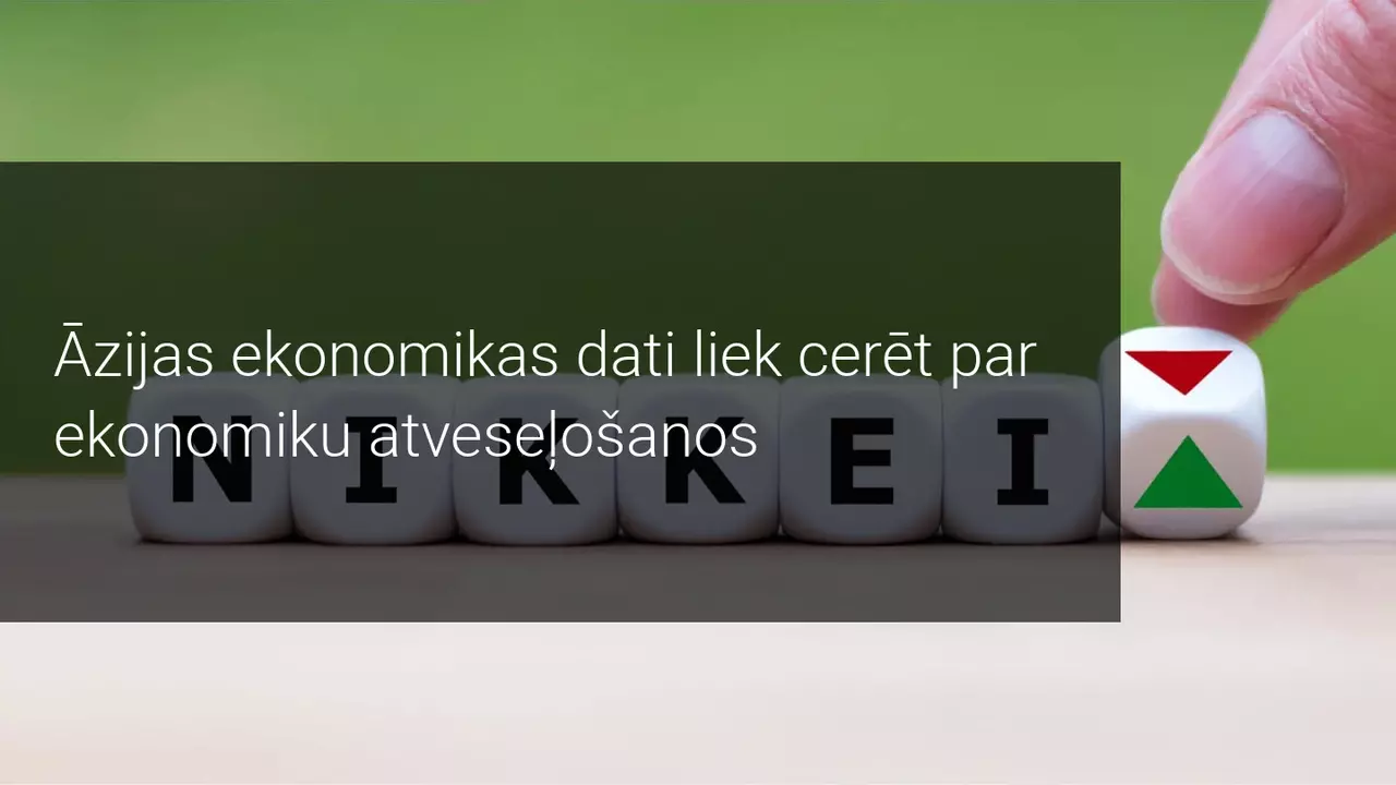Āzijas makroekonomiskie dati pozitīvi ietekmē lielākos pasaules akciju indeksus