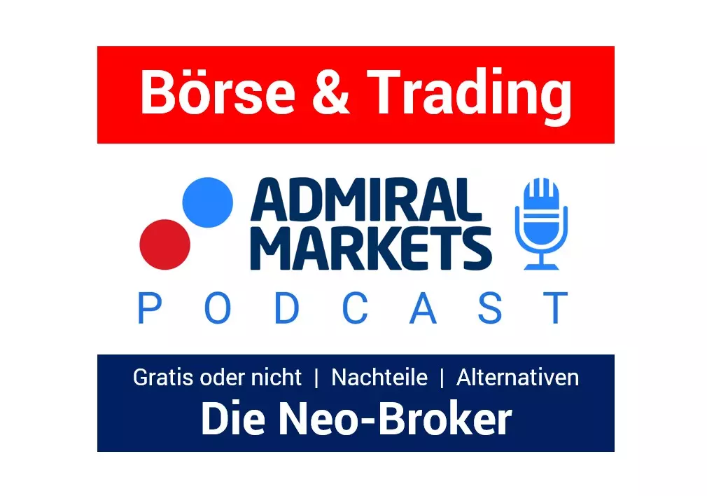 Die Neo-Broker - Trading Podcast Admiral Markets