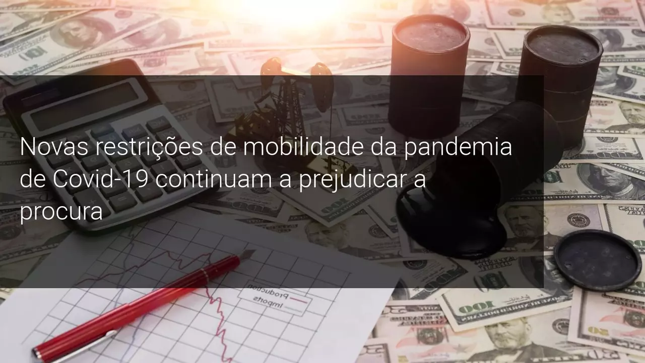 Novas restrições de mobilidade da pandemia de Covid-19 continuam a prejudicar a procura - Admiral Markets