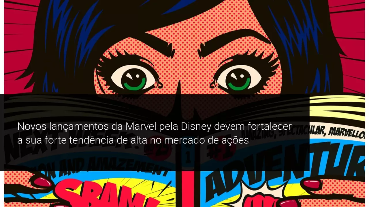Novos lançamentos da Marvel pela Disney devem fortalecer a sua forte tendência de alta no mercado de ações - Admiral Markets