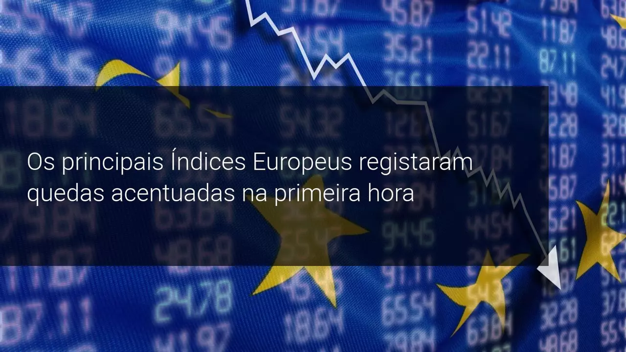 Os principais Índices Europeus registaram quedas acentuadas na primeira hora - Admiral Markets
