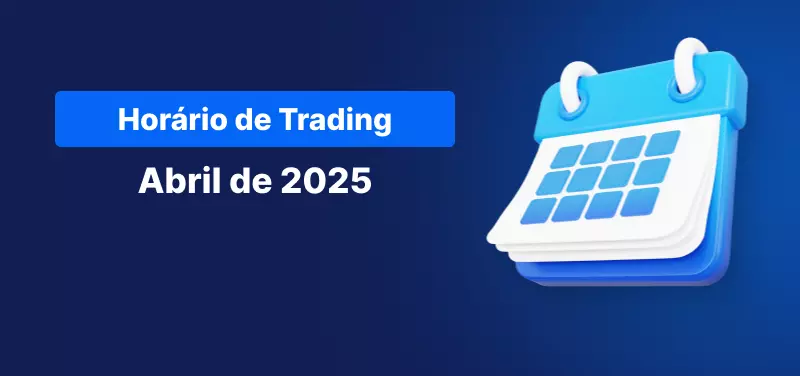 Imagem de um calendário com o texto: "Horário de Trading de Abril de 2025"