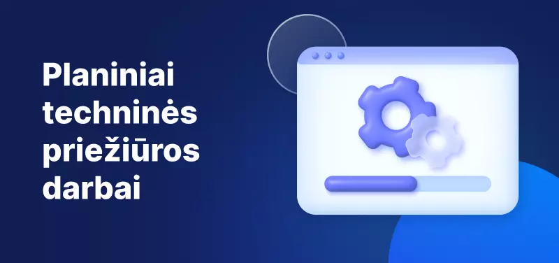 Pranešimas dėl techninės priežiūros darbų sausio 21–22 d. 