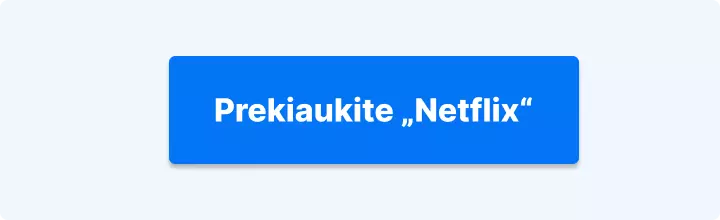 Prekiaukite „Netflix“