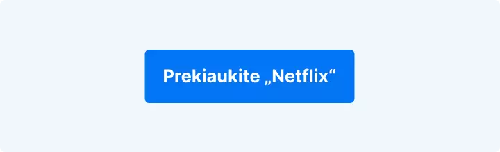 Prekiaukite Netflix