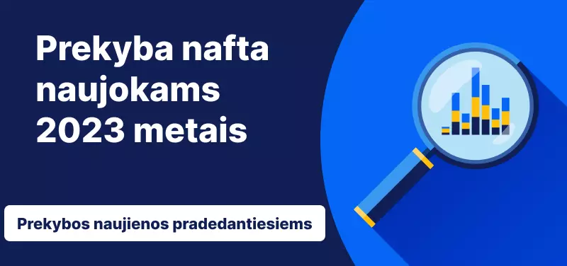 Prekyba nafta pradedantiesiems 2023 metais
