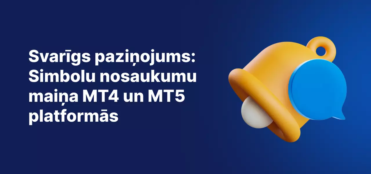 Svarīgs paziņojums: Simbolu nosaukumu maiņa MT4 un MT5 platformās