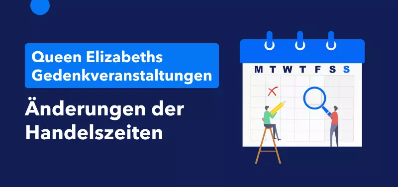 Änderungen der Handelszeiten aufgrund Gedenkveranstaltung für Queen Elizabeth