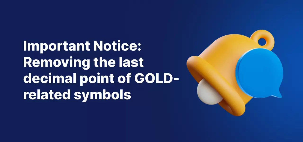 A blue banner with a yellow notification bell icon and the headline: “Important Notice: Removing the last decimal point of GOLD-related symbols.”