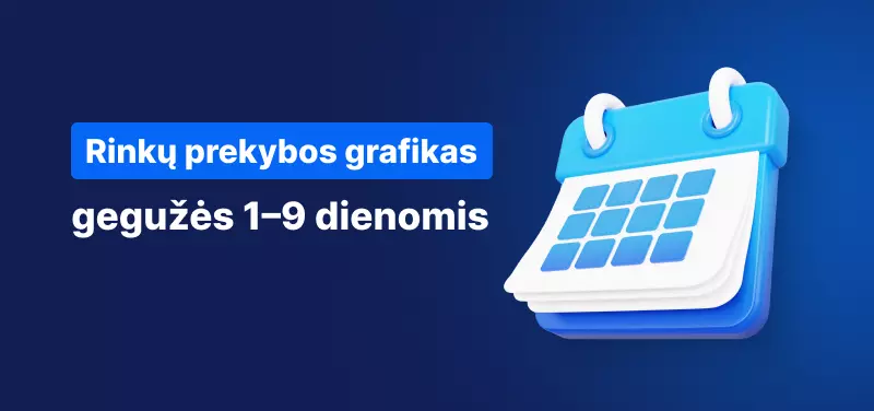 Rinkų prekybos grafikas gegužės 1–9 dienomis