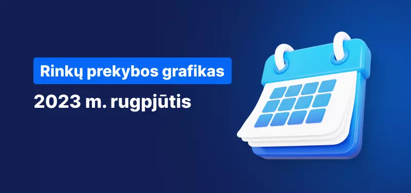 Rinkų prekybos tvarkaraštis 2023 metų rugpjūčio mėnesį