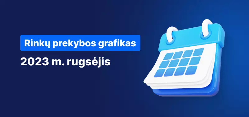 Rinkų prekybos tvarkaraštis 2023 metų rugsėjo mėnesį