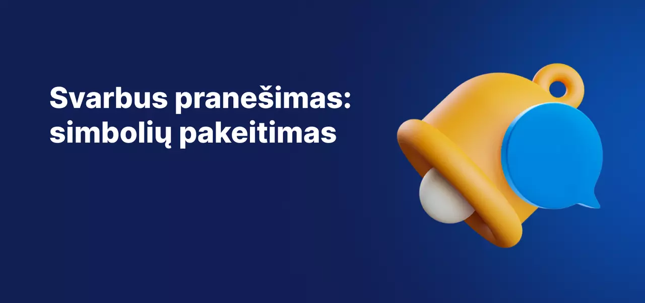 Svarbus pranešimas: prekybos priemonių simbolių keitimas