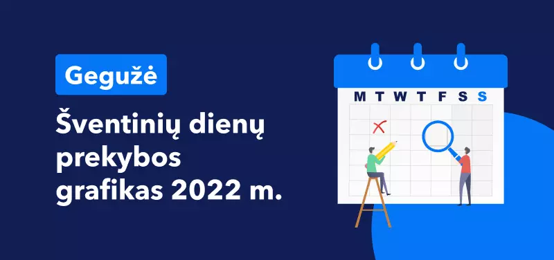 Prekybos grafikas per 2022 m. HK Darbo dienos šventę ir JK gegužės pradžios išeigines