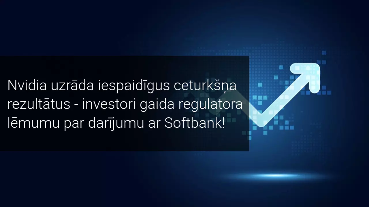 Nvidia pārspēj ieņēmumu prognozes! Kas tālāk?