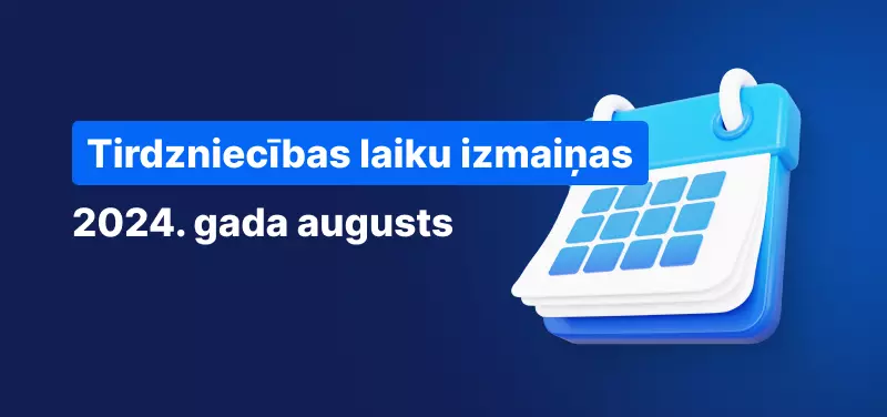 Tirdzniecības laiku izmaiņas 2024. gada augusts