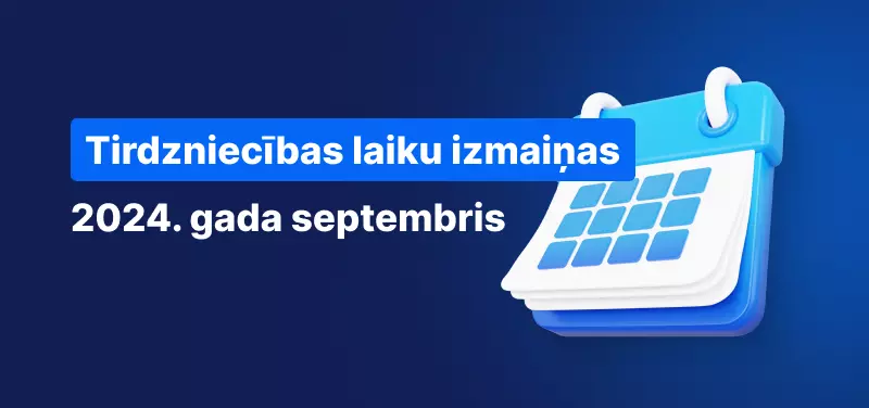Tirdzniecības laiku izmaiņas 2024. gada septembris