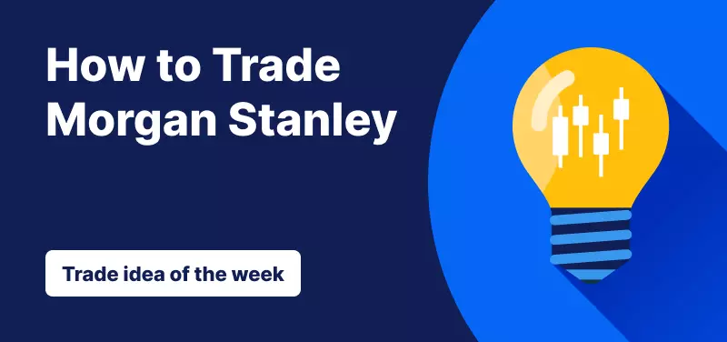 Trade idea of the week Morgan Stanley