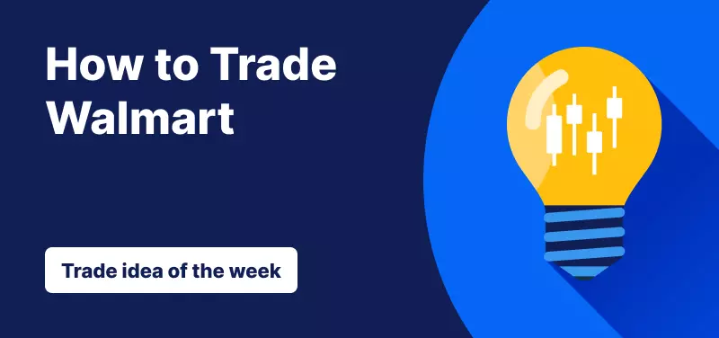 Trade idea of the week Walmart