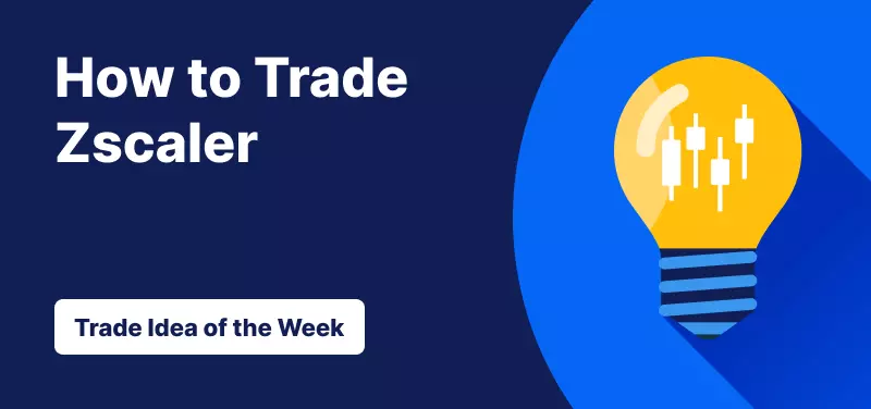 Trade idea of the week Zscaler