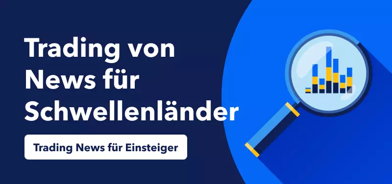 Das Trading mit Nachrichten von Schwellenmärkten 