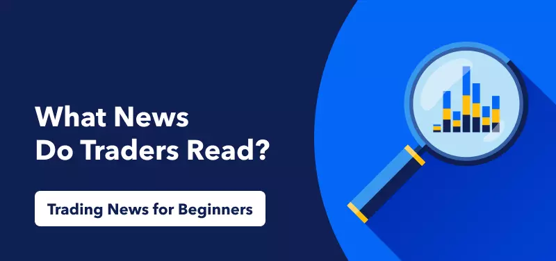 trading news for beginners - what news do traders read