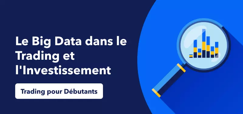 Le Big Data dans le Trading et l'Investissement
