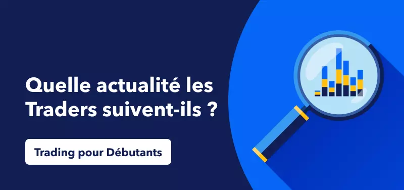 Actualité Économique pour les Débutants – Comment les Traders s'Informent-ils ?