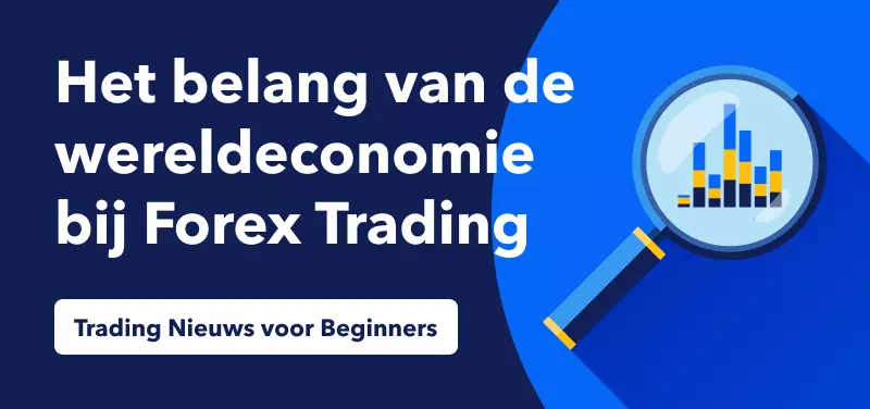 Het belang van de wereldeconomie bij Forex Trading