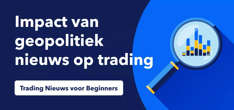 Impact van geopolitiek nieuws op trading