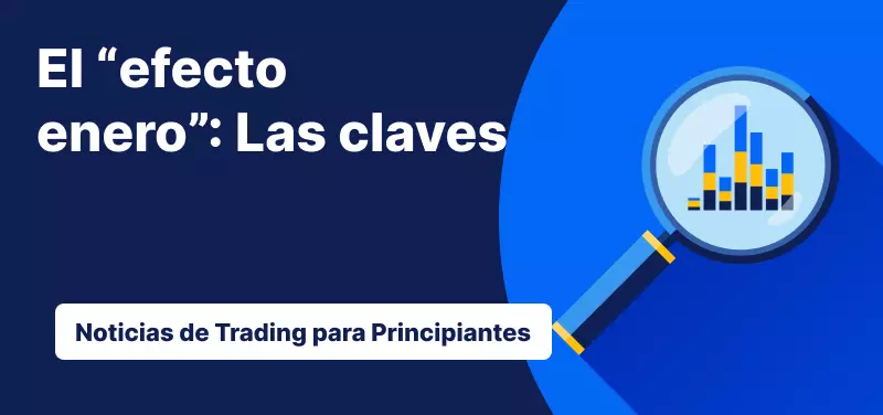 Operar el “Efecto enero”: todo lo que debes saber