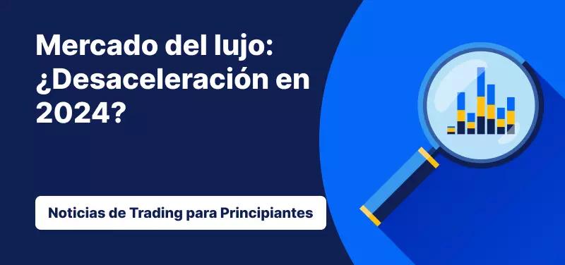 Mercado del lujo: ¿Desaceleración en 2024?