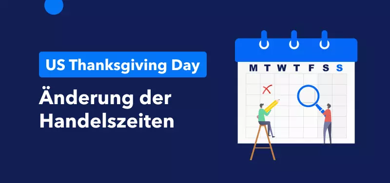 Änderungen der Handelszeiten aufgrund US Thanksgiving