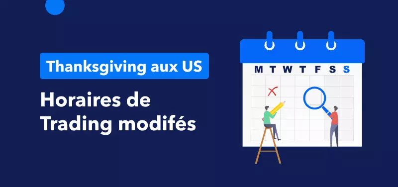 Calendrier des Horaires de Trading pour les Vacances de Thanksgiving 2022 aux États-Unis