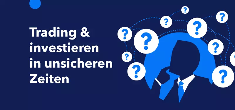 Trading in unsicheren Zeiten