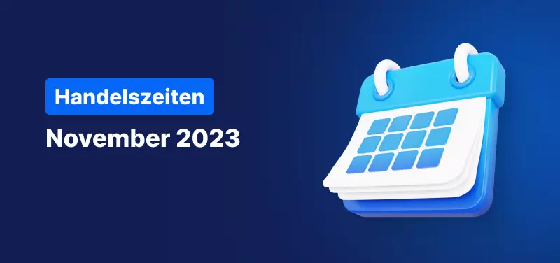 Änderungen der Handelszeiten im November 2023