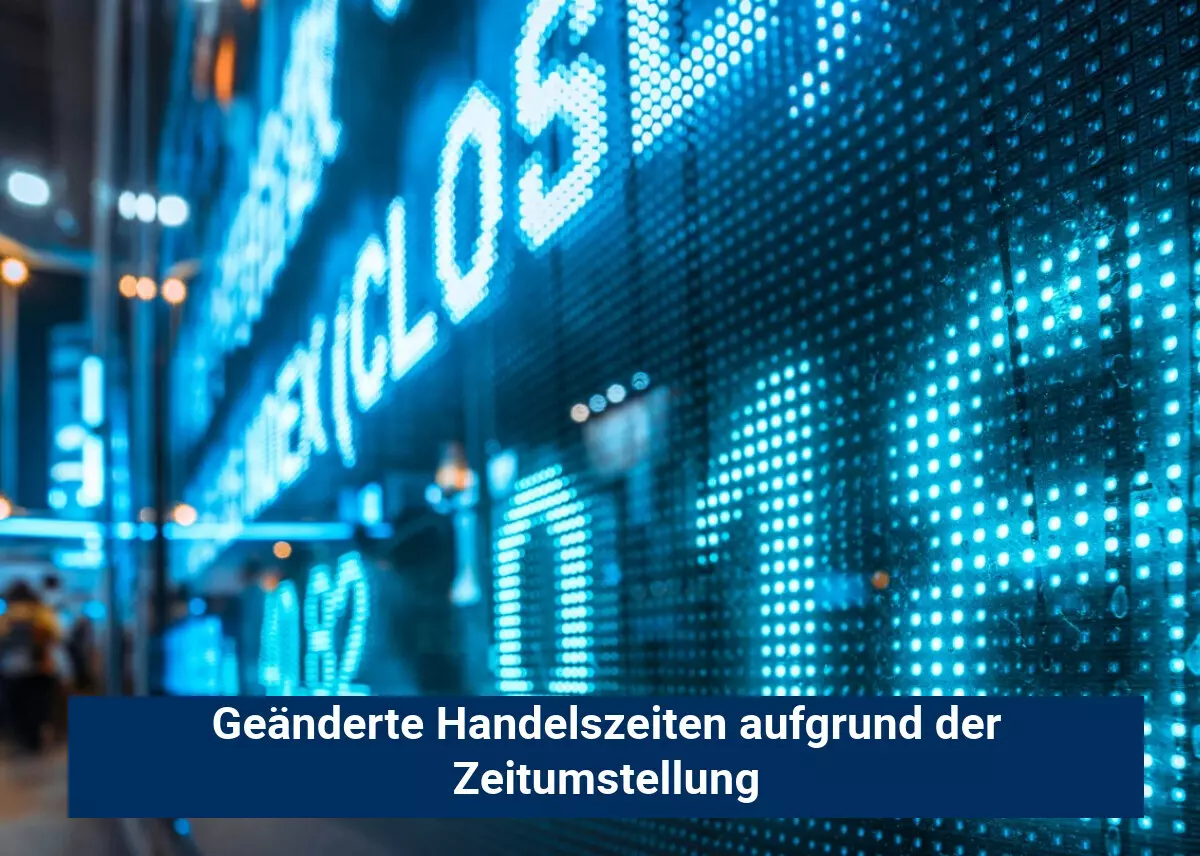 Geänderte Handelszeiten aufgrund der Zeitumstellung 2020