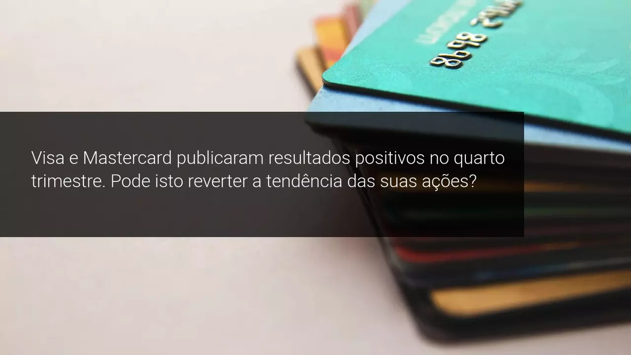 Visa e Mastercard publicaram resultados positivos no quarto trimestre. Pode isto reverter a tendência das suas ações - Admiral Markets