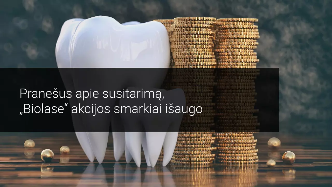 Po vakar paskelbto susitarimo Biolase įspūdingai pakilo