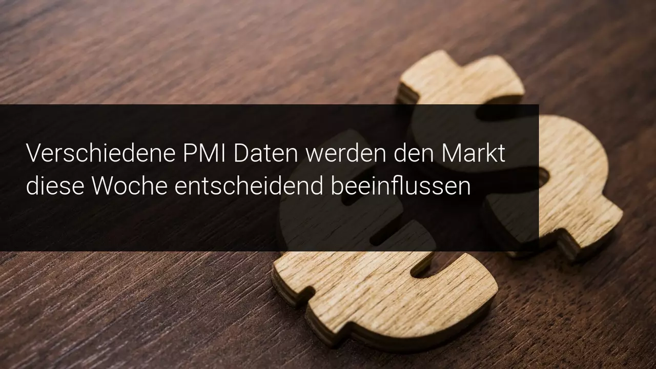 EU-PMI-Daten und Meldungen der Fed beeinflussen diese Woche die Märkte
