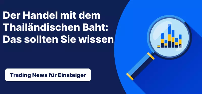 Der Handel mit dem Thailändischen Baht: Das sollten Sie wissen