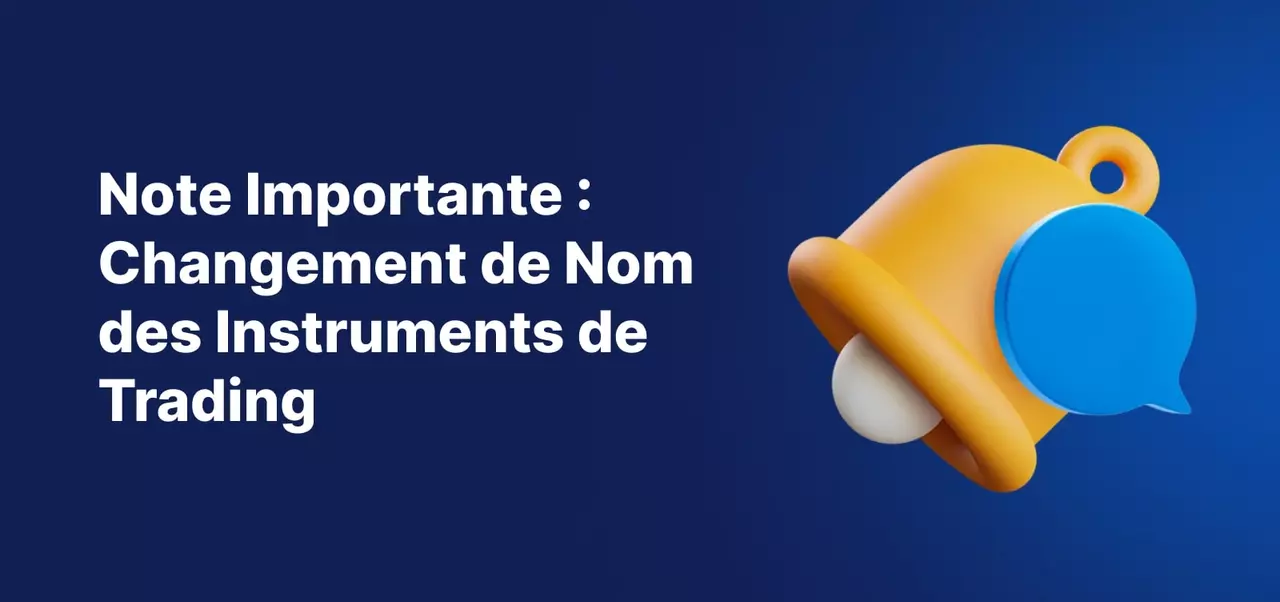 Cloche jaune et bulle de dialogue bleue avec le nom Note Importante : Changement de Nom des Instruments de Trading